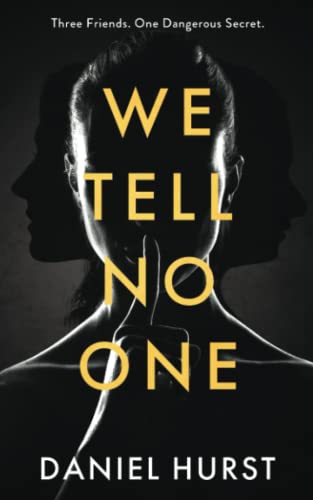 We Tell No One: A gripping psychological thriller with several shock twists