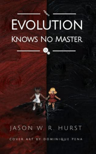 Evolution Knows No Master von Jason W R Hurst