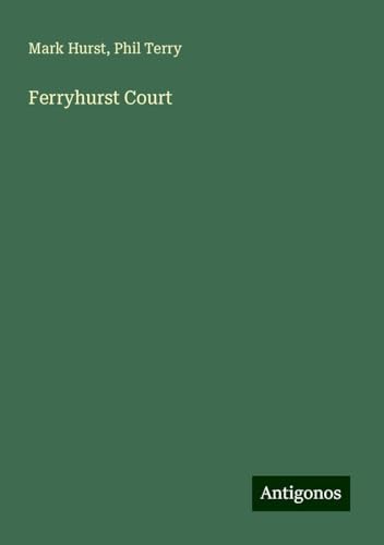 Ferryhurst Court von Antigonos Verlag