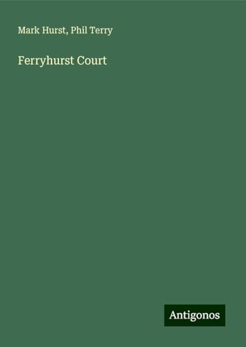 Ferryhurst Court von Antigonos Verlag