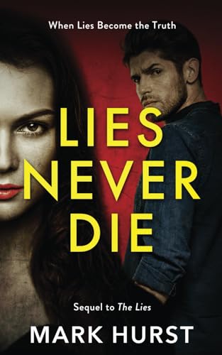 Lies Never Die: The psychological crime thriller sequel to The Lies. (The Lies series, Band 2) von Wooded Hill Books