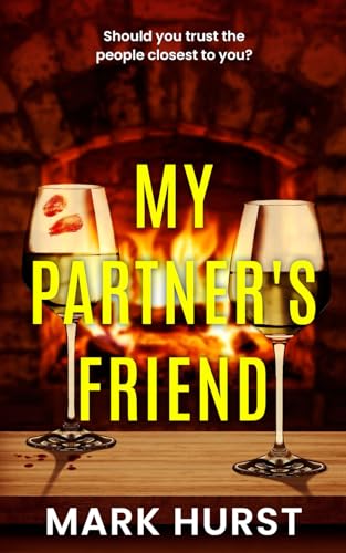 My Partner's Friend: A gripping psychological thriller von Wooded Hill Books