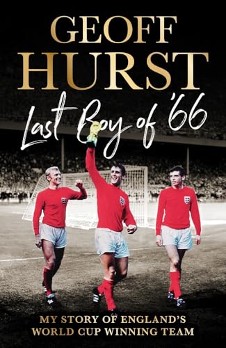 Last Boy of ’66: My story of England’s World Cup winning team Last Boy of ’66: My story of England’s World Cup winning team von Ebury Spotlight