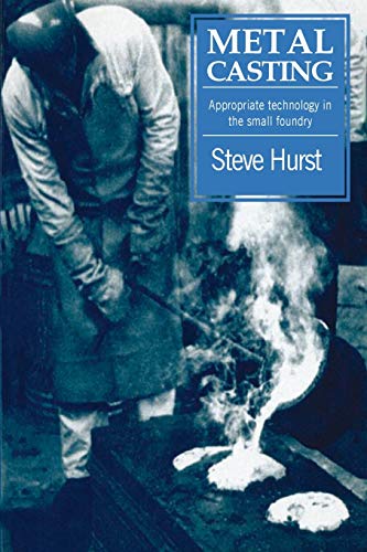 Metal Casting: Appropriate technology in the small foundry von Brand: Practical Action