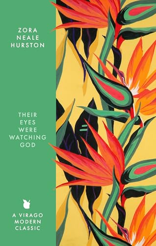 Their Eyes Were Watching God: by Zora Neale Hurston (Virago Modern Classics) von Virago