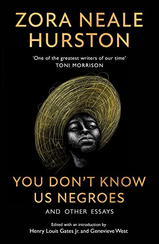 You Don’t Know Us Negroes and Other Essays: The incredible new essay collection from the revered 20th-century African-American author, described by ... as ‘one of the greatest writers of our time’ You Don’t Know Us Negroes and Other Essays: The incredible new essay collection from the revered 20th-century African-American author, described by ... as ‘one of the greatest writers of our time’