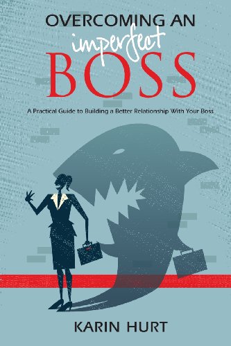 Overcoming an Imperfect Boss: A Practical Guide to Building a Better Relationship With Your Boss von Let's Grow Leaders