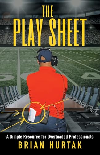 The Play Sheet: A Simple Resource for Overloaded Professionals von Lioncrest Publishing