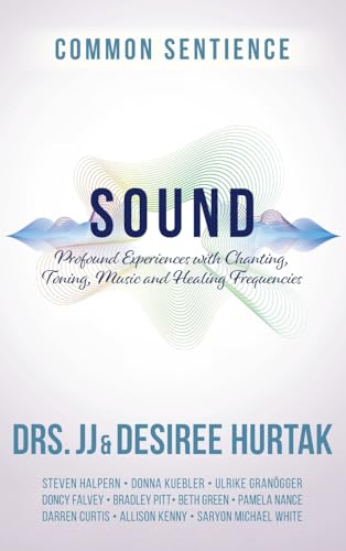 Sound: Profound Experiences with Chanting, Toning, Music, and Healing Frequencies von Sacred Stories Publishing