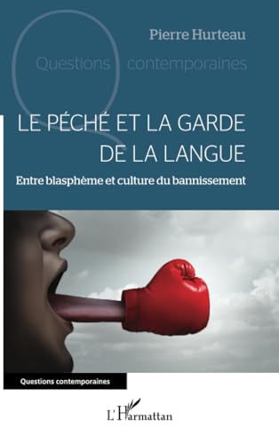 Le péché et la garde de la langue: Entre blasphème et culture du bannissement von Editions L'Harmattan
