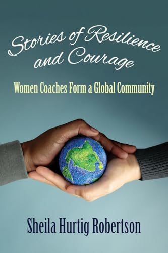 Stories of Resilience and Courage: Women Coaches Form a Global Community von Iguana Books