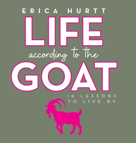 Life According to the GOAT: 10 Lessons to Live By von Palmetto Publishing