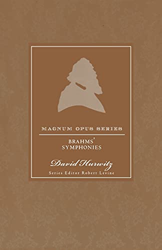 Brahms' Symphonies: A Closer Look (Magnum Opus)