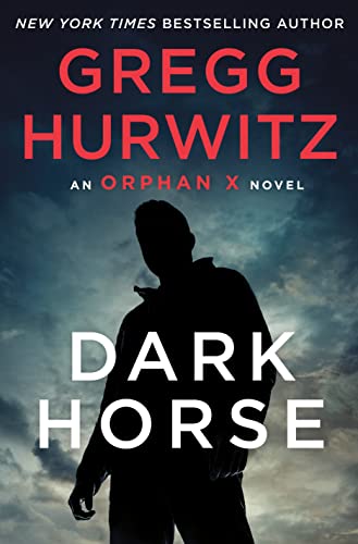 Dark Horse: An Orphan X Novel (Orphan X, 7)
