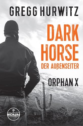 Dark Horse. Der Außenseiter. Ein Orphan X Thriller: „Lesen Sie diese Serie und danken Sie mir später“ (David Baldacci) von Ronin-Hörverlag, ein Imprint von Omondi GmbH