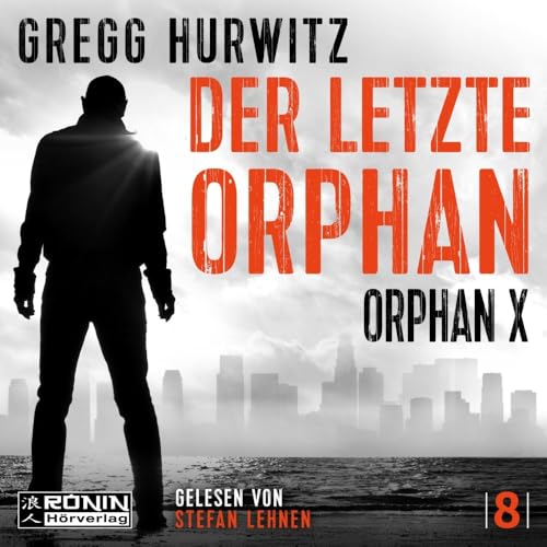 Der letzte Orphan (Orphan X) von Ronin-Hörverlag, ein Imprint von Omondi GmbH