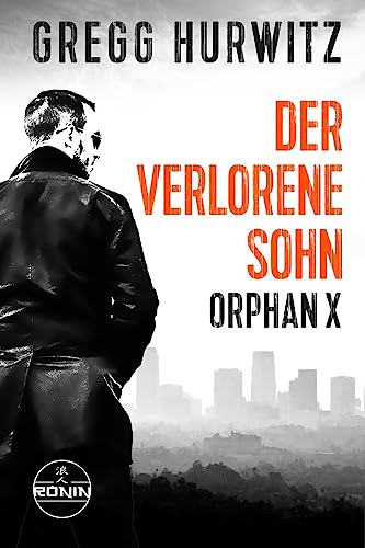 Der verlorene Sohn. Ein Orphan X Thriller: In jeder Hinsicht herausragend (LEE CHILD) von Ronin-Hörverlag, ein Imprint von Omondi GmbH