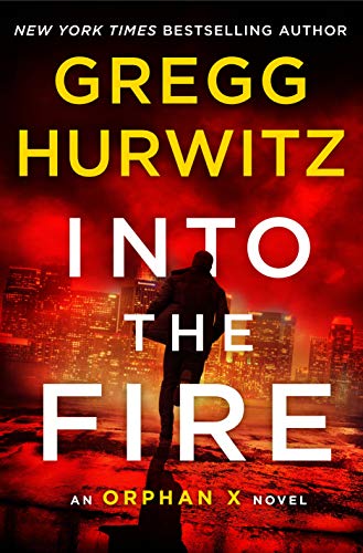 Into the Fire: An Orphan X Novel (Orphan X, 5, Band 5)