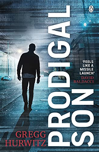 Prodigal Son: The explosive and thrilling Sunday Times bestseller (An Orphan X Novel)