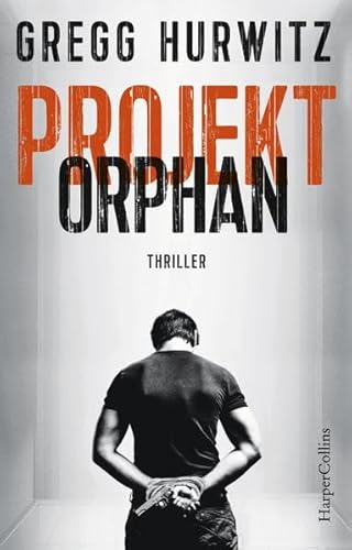 Projekt Orphan: Agenten-Thriller: Thriller. Deutsche Erstveröffentlichung (Evan Smoak)