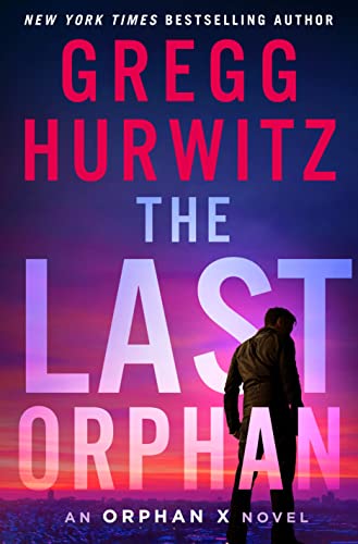 The Last Orphan: An Orphan X Novel (The Orphan X, 8)
