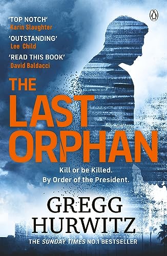 The Last Orphan: The Thrilling Orphan X Sunday Times Bestseller (An Orphan X Novel)