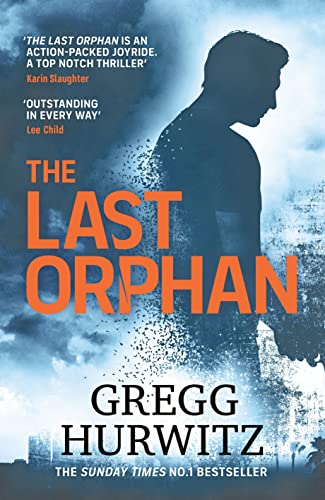 The Last Orphan: The Thrilling Orphan X Sunday Times Bestseller (An Orphan X Novel)