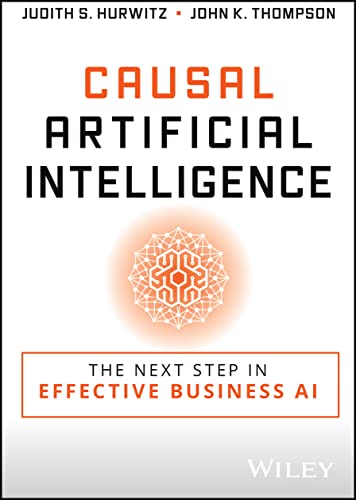 Causal Artificial Intelligence: The Next Step in Effective Business AI von Wiley