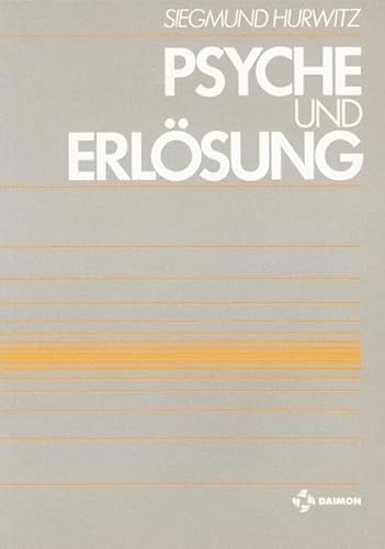 Psyche und Erlösung: Schriften zur Psychologie und Religion