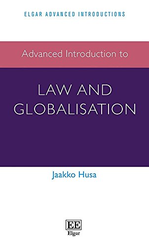 Advanced Introduction to Law and Globalisation (Elgar Advanced Introductions)