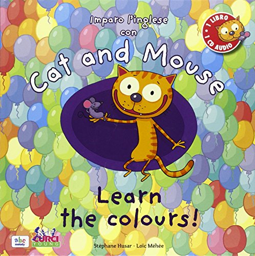 Cat and mouse. Learn the colours! Con CD Audio von Edizioni Curci