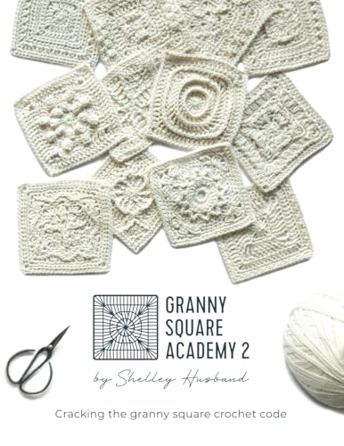 Granny Square Academy 2: Cracking the granny square crochet code von Shelley Husband