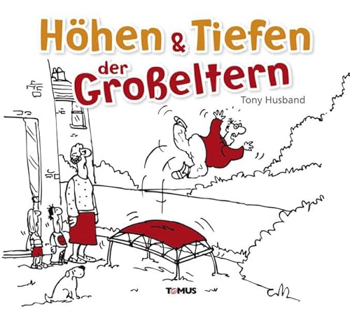 Höhen & Tiefen der Großeltern von Tomus Verlag