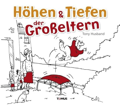 Höhen & Tiefen der Großeltern von Tomus Verlag