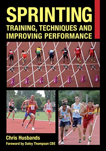 Sprinting: Training, Techniques and Improving Performance (Crowood Sports Guides)
