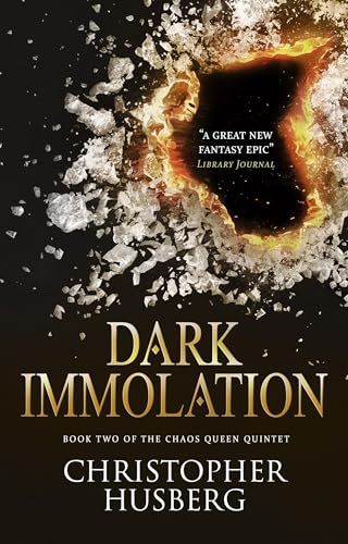 Dark Immolation: Book Two of the Chaos Queen Quintet (The Chaos Queen Quintet, 2, Band 2)