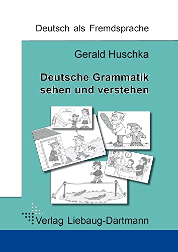 Deutsche Grammatik - sehen und verstehen von Liebaug-Dartmann