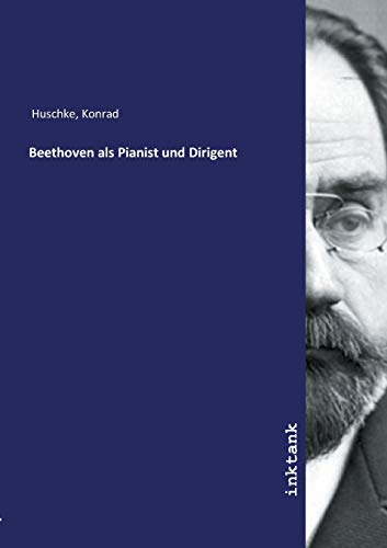 Beethoven als Pianist und Dirigent von Inktank publishing