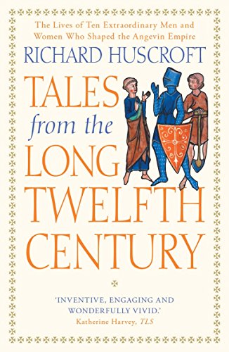 Tales from the Long Twelfth Century: The Rise and Fall of the Angevin Empire von Yale University Press