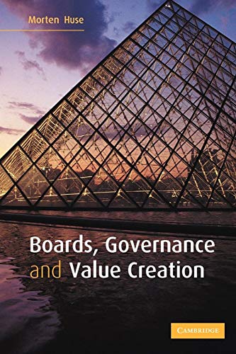 Boards, Governance and Value Creation: The Human Side of Corporate Governance