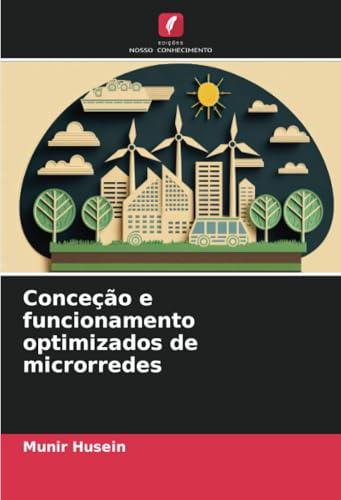 Conceção e funcionamento optimizados de microrredes von Edições Nosso Conhecimento