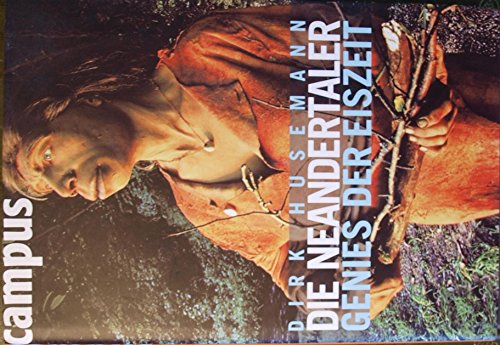 Die Neandertaler: Genies der Eiszeit