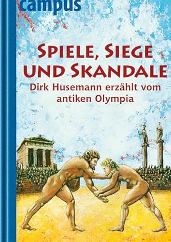 Spiele, Siege und Skandale: Dirk Husemann erzählt vom antiken Olympia