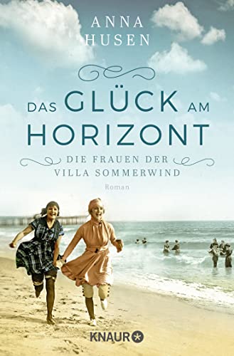 Die Frauen der Villa Sommerwind. Das Glück am Horizont.: Roman von Knaur TB
