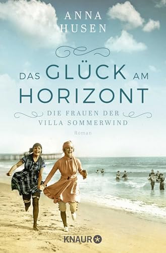 Die Frauen der Villa Sommerwind. Das Glück am Horizont.: Roman von Droemer Knaur*