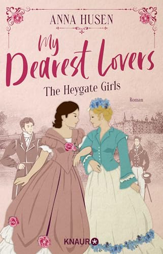 My Dearest Lovers. The Heygate Girls: Roman | Academy Romance im historischen Mädcheninternat an der Südküste Englands My Dearest Lovers. The Heygate Girls: Roman | Academy Romance im historischen Mädcheninternat an der Südküste Englands von Droemer Knaur*