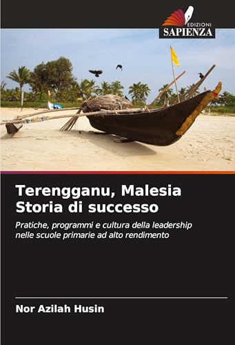 Terengganu, Malesia Storia di successo: Pratiche, programmi e cultura della leadership nelle scuole primarie ad alto rendimento von Fromm Verlag