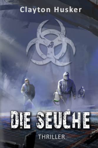 DIE SEUCHE: Die Büchse der Pandora (Ich liebe Katastrophen, Band 1) von Independently published
