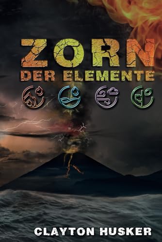 Zorn der Elemente: Wenn die Welt sich wehrt (Ich liebe Katastrophen, Band 2) von Independently published