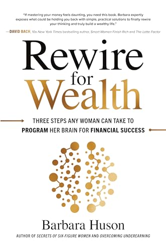 Rewire for Wealth: Three Steps Any Woman Can Take to Program Her Brain for Financial Success von McGraw-Hill Education